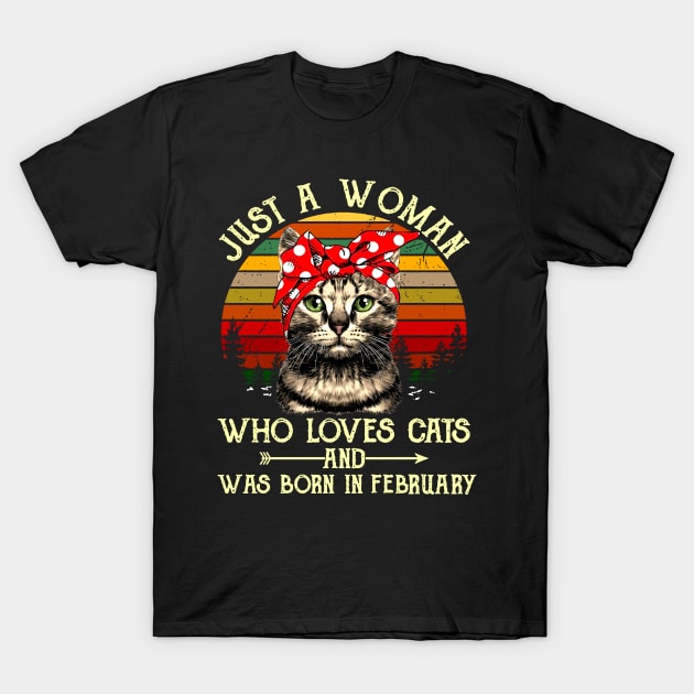 Just A Woman Who Loves Cats And Was Born In February T-Shirt by heryes store